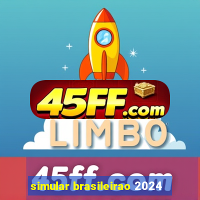 simular brasileirao 2024
